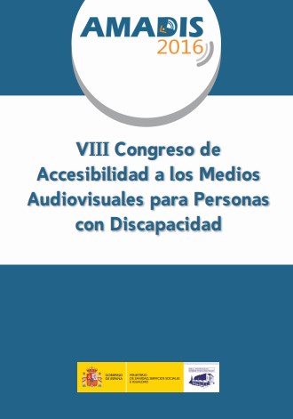 AMADIS 2016. VIII Congreso de Accesibilidad a los Medios Audiovisuales para Personas con Discapacidad AMADIS 2016. VIII Congreso de Accesibilidad a los Medios Audiovisuales para Personas con Discapacidad