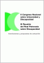 II CONGRESO NACIONAL SOBRE UNIVERSIDAD Y DISCAPACIDAD. XI REUNION DEL REAL PATRONATO SOBRE DISCAPACIDAD. CONCLUSIONES Y PROPUESTAS DE ACTUACION II CONGRESO NACIONAL SOBRE UNIVERSIDAD Y DISCAPACIDAD. XI REUNION DEL REAL PATRONATO SOBRE DISCAPACIDAD. CONCLUSIONES Y PROPUESTAS DE ACTUACION