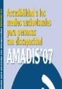 ACCESIBILIDAD A LOS MEDIOS AUDIOVISUALES PARA PERSONAS CON DISCAPACIDAD AMADIS' 07