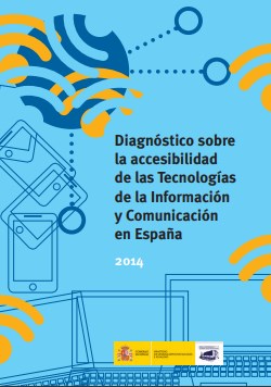 Diagnstico sobre la accesibilidad de las Tecnologas de la Informacin y Comunicacin en Espaa 2014