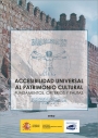 Accesibilidad universal al patrimonio cultural. Fundamentos, criterios y pautas Accesibilidad universal al patrimonio cultural. Fundamentos, criterios y pautas