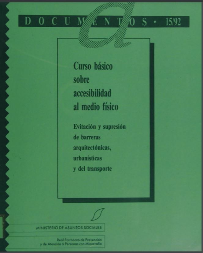 CURSO BASICO SOBRE ACCESIBILIDAD AL MEDIO FISICO. EVITACION Y SUPRESION DE BARRERAS ARQUITECTONICAS, URBANISTICAS Y DEL TRANSPORTE, 5 ED.