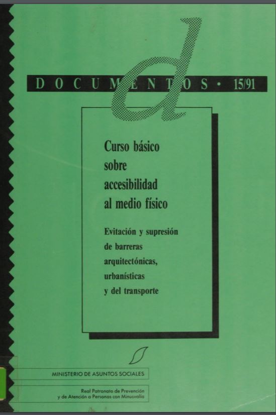 CURSO BASICO SOBRE ACCESIBILIDAD AL MEDIO FISICO. EVITACION Y SUPRESION DE BARRERAS ARQUITECTONICAS, URBANISTICAS Y DEL TRANSPORTE