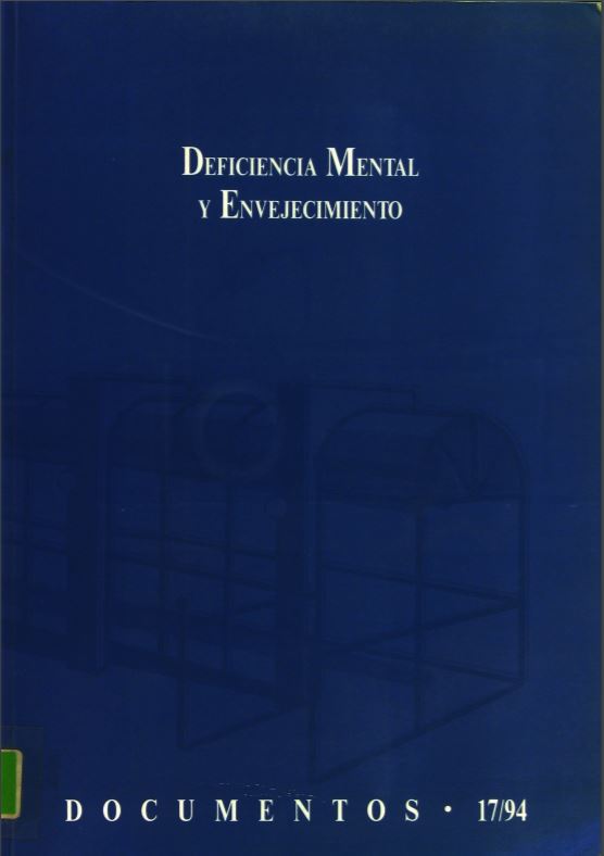 DEFICIENCIA MENTAL Y ENVEJECIMIENTO. SERIE DOCUMENTOS N 17 / 94.
