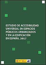 Estudio de accesibilidad universal en espacios pblicos urbanizados y en la edificacin en Espaa, 2017