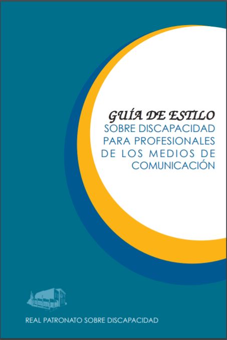 GUIA DE ESTILO SOBRE DISCAPACIDAD PARA PROFESIONALES DE LOS MEDIOS DE COMUNICACION