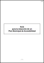GUIA PARA LA REDACCION DE UN PLAN MUNICIPAL DE ACCESIBILIDAD GUIA PARA LA REDACCION DE UN PLAN MUNICIPAL DE ACCESIBILIDAD