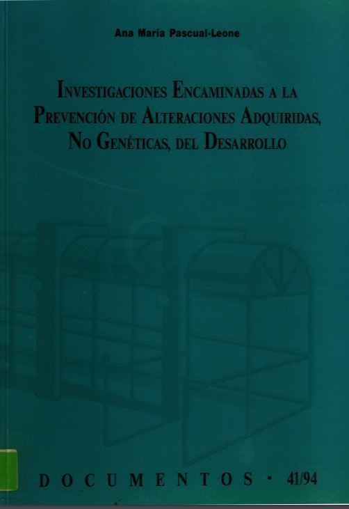 INVESTIGACIONES ENCAMINADAS A LA PREVENCION DE ALTERACIONES ADQUIRIDAS, NO GENETICAS, DEL DESARROLLO. SERIE DOCUMENTOS N 41 / 94.
