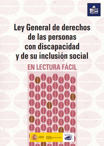 Ley general de derechos de las personas con discapacidad y de su inclusión social en Lectura Fácil Ley general de derechos de las personas con discapacidad y de su inclusión social en Lectura Fácil