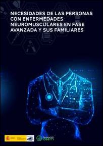 Necesidades de las personas con enfermedades neuromusculares en fase avanzada y sus familiares Necesidades de las personas con enfermedades neuromusculares en fase avanzada y sus familiares