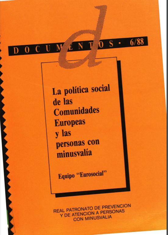 LA POLITICA SOCIAL DE LAS COMUNIDADES EUROPEAS Y LAS PERSONAS CON MINUSVALIA. 2 ED