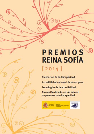 Premios Reina Sof�a 2014. Prevenci�n de la discapacidad. Accesibilidad universal de municipios. Tecnolog�as de la accesibilidad. Promoci�n de la inserci�n laboral de personas con discapacidad
