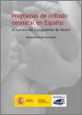 PROGRAMAS DE CRIBADO NEONATAL EN ESPAÑA ACTUALIZACION Y PROPUESTAS DE FUTURO. DOCUMENTO DE CONSENSO PROGRAMAS DE CRIBADO NEONATAL EN ESPAÑA ACTUALIZACION Y PROPUESTAS DE FUTURO. DOCUMENTO DE CONSENSO