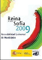 PREMIOS REINA SOFIA 2009 DE ACCESIBILIDAD UNIVERSAL DE MUNICIPIOS PREMIOS REINA SOFIA 2009 DE ACCESIBILIDAD UNIVERSAL DE MUNICIPIOS