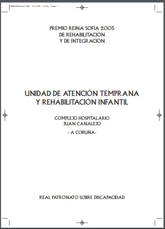 UNIDAD DE ATENCION TEMPRANA Y REHABILITACION INFANTIL. COMPLEJO HOSPITALARIO JUAN CANALEJO (A CORUA). PREMIO REINA SOFIA 2005 DE REHABILITACION Y DE INTEGRACION.
