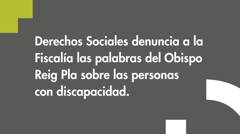 Imagen noticia Derechos Sociales denuncia a la Fiscalía las palabras del Obispo Reig Pla sobre las personas con discapacidad