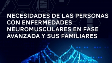 El estudio ‘Necesidades de las personas con enfermedades neuromusculares en fase avanzada y sus familiares’